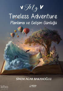 My Timeless Adventure;Planlama ve Gelişim Günlüğü