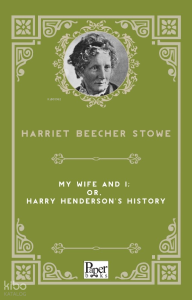 My Wife and I;Or, Harry Henderson's History