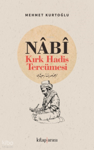 Nabi - Kırk Hadis Tercümesi