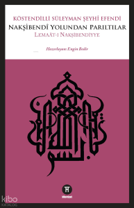 Nakşibendî Yolundan Parıltılar;Lemaât-i Nakşibendiyye