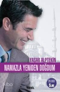 Namazla Yeniden Doğdum