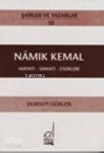 Namık Kemal - Hayatı-sanatı-eserleri