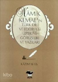 Namık Kemal'in Türk Dili ve Edebiyatı Üzerine Görüş ve Yazıları