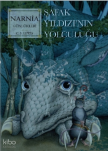 Narnia Günlükleri  5;Şafak Yıldızı'nın Son Yolculuğu