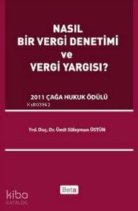 Nasıl Bir Vergi Denetimi ve Vergi Yargısı?