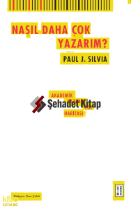 Nasıl Daha Çok Yazarım?;Akademik Yazımın Yol Haritası