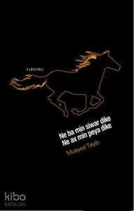 Ne Ba Min Siwar Dike, Ne Ax Min Peya Dike