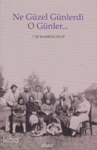 Ne Güzel Günlerdi O Günler...