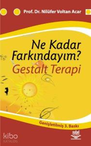 Ne Kadar Farkındayım?; Gestalt Terap