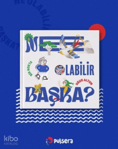Ne Olabilir Başka? (Ciltli)