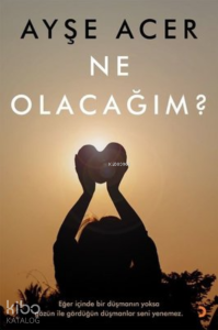 Ne Olacağım?