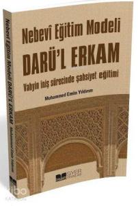 Nebevi Eğitim Modeli Darü'l Erkam; Vahyin İniş Sürecinde Şahsiyet Eğitimi