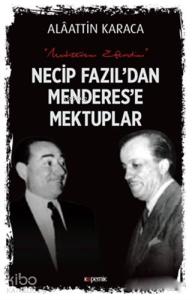 Necip Fazıl'dan Menderes'e Mektuplar