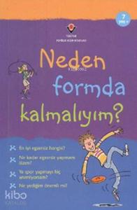 Neden Formda Kalmalıyım?