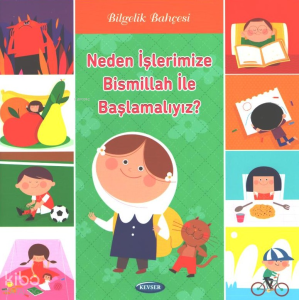 Neden İşlerimize Bismillah ile Başlamalıyız? Cilt 1