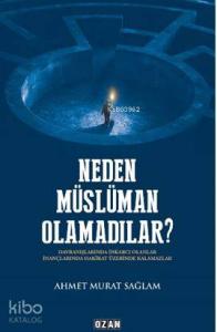 Neden Müslüman Olamadılar?