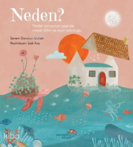 Neden?;Neden Sorusunun Peşinde Masal Bilim ve Oyun Yolculuğu