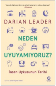 Neden Uyuyamıyoruz? – İnsan Uykusunun Tarihi
