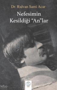 Nefesimin Kesildiği "An"lar
