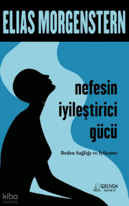 Nefesin İyileştirici Gücü;Beden Sağlığı ve İyileşme