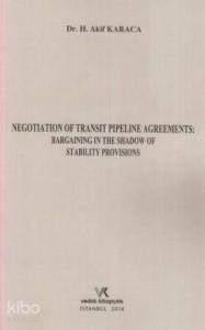 Negotiation Of Transit Pipeline Agreements; Bargaining In The Shadow Of Stability Provisions