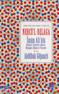 Nehcü'l-Belaga;İmam Ali'nin Hutbeleri,Vasiyetleri, Emirleri, Mektupları, Hikmet ve Vecizeleri