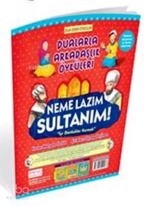 Neme Lazım Sultanım; Dualarla Arkadaşlık Öyküleri