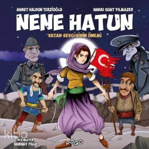 Nene Hatun; - Vatan Sevgisinin Önemi
