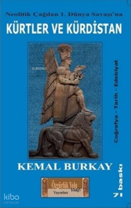 Neolitik Çağdan 1.Dünya Savaşı'na Kürtler ve Kürdistan ;Coğrafya - Tarih - Edebiyat