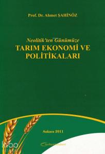 Neolitik'ten Günümüze Tarım Ekonomi ve Politikaları