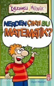 Nerden Çıktı Bu Matematik!