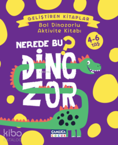 Nerede Bu Dinozor? ;Bol Dinozorlu Aktivite Kitabı