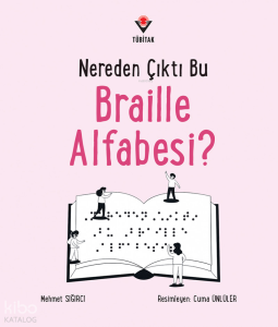 Nereden Çıktı Bu Braille Alfabesi?