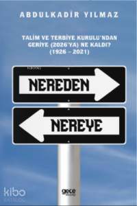 Nereden Nereye ;Talim ve Terbiye Kurulu'ndan Geriye (2026'ya) Ne Kaldı? (1926-2021)