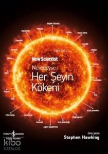 Neredeyse Her Şeyin Kökeni