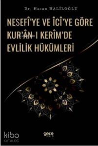 Nesefi'ye ve İci'ye Göre Kur'an - ı Kerim'de Evlilik Hükümleri