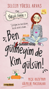 Neşeli Günlük 1 - Ben Gülmeyim de Kim Gülsün!