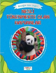 Nesli Tükenmekte Olan Hayvanlar; Bildiğin Gibi Değil