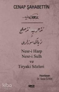 Nesr-i Harp Nesr-i Sulh ve Tiryaki Sözleri Cenap Şahabettin
