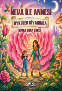 Neva ile Annesi Öyküler Diyarında