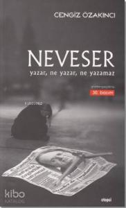 Neveser; Yazar, Ne Yazar , Ne Yazamaz