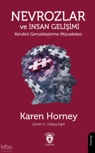 Nevrozlar ve İnsan Gelişimi - Kendini Gerçekleştirme Mücadelesi