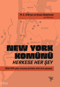 New York Komünü: Herkese Her Şey;2052-2072 Yılları Arasında Yürütülen Sözlü Tarih Çalışması
