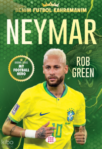 Neymar - Benim Futbol Kahramanım