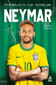 Neymar - Futbolun Büyük Yıldızları
