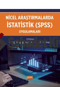 Nicel Araştırmalarda İstatistik (SPSS) Uygulamaları