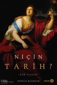 Niçin Tarih?;Bir Tarih