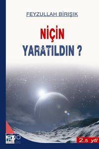 Niçin Yaratıldın?