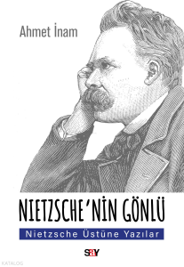 Nietzsche’nin Gönlü;Nietzsche Üstüne Yazılar