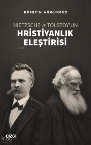Nietzsche ve Tolstoy'un Hristiyanlık Eleştirisi